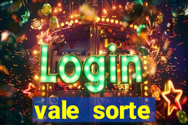 vale sorte resultado de hoje